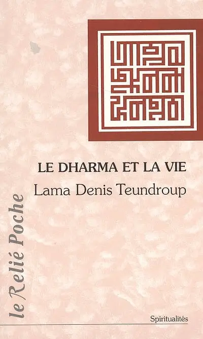 Le dharma et la vie : entretiens avec Philippe Kerforne