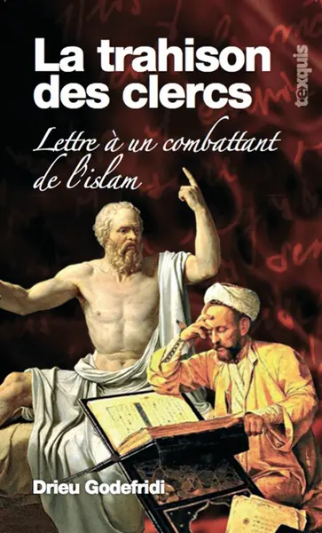 La trahison des clercs : lettre à un combattant de l'islam