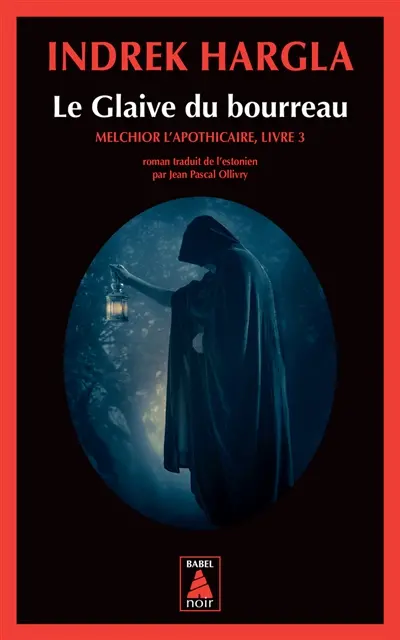 Melchior l'apothicaire. Vol. 3. Le glaive du bourreau