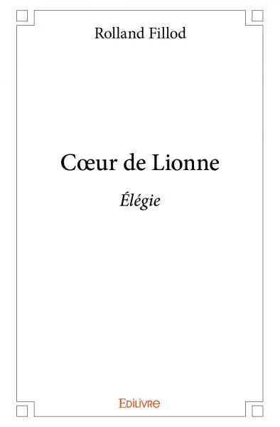 Cœur de lionne : Elégie