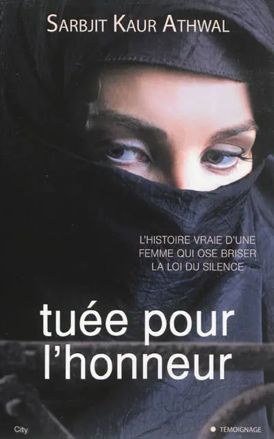 Tuée pour l'honneur : l'histoire vraie d'une femme qui ose briser la loi du silence