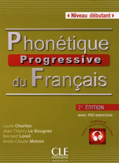 Phonétique progressive du français : avec 450 exercices : niveau débutant