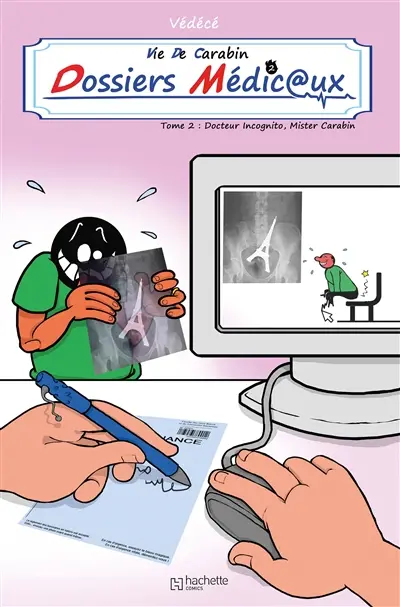 Vie de carabin. Dossiers médic@ux. Vol. 2. Docteur Incognito, mister Carabin