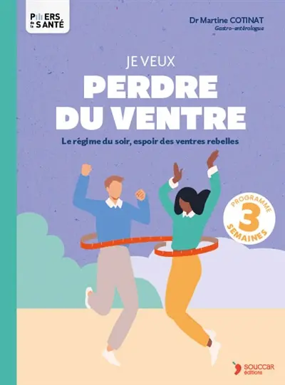 Je veux perdre du ventre : le régime du soir, espoir des ventres rebelles