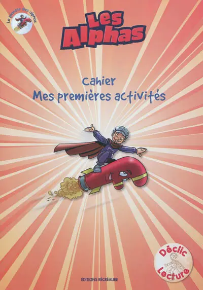 La planète des Alphas. Les Alphas : cahier Mes premières activités