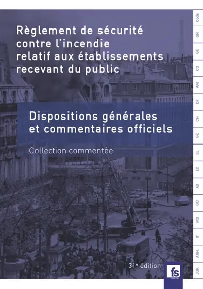 Règlement de sécurité contre l'incendie relatif aux établissements recevant du public : dispositions générales et commentaires officiels : commentaires-jurisprudence