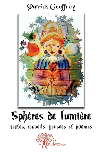 Sphères de lumière : Textes, recueils, pensées et poèmes