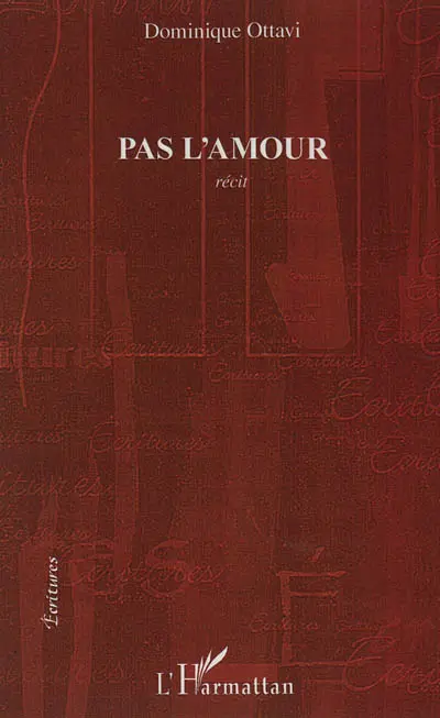 Pas l'amour : récit
