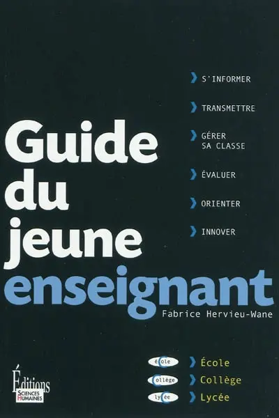 Guide du jeune enseignant : école, collège, lycée