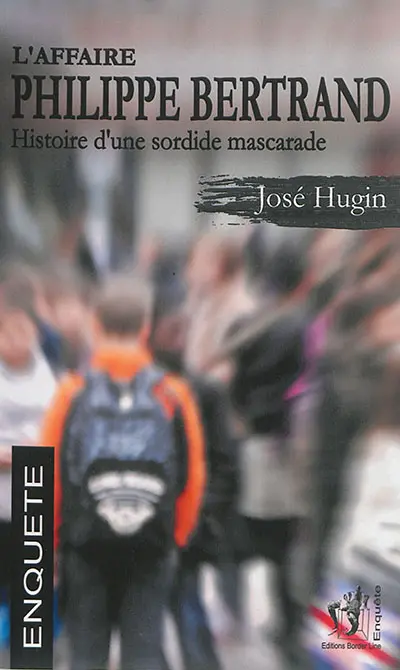 L'affaire Philippe Bertrand : histoire d'une sordide mascarade