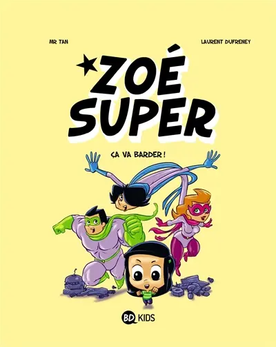 Zoé Super. Vol. 2. Ca va barder !