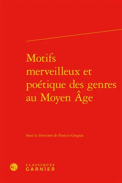 Motifs merveilleux et poétique des genres au Moyen Age