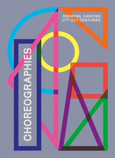 Choreographies : drawing, dancing (17th-21st centuries)