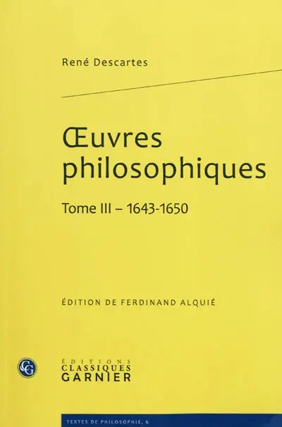 Oeuvres philosophiques. Vol. 3. 1643-1650