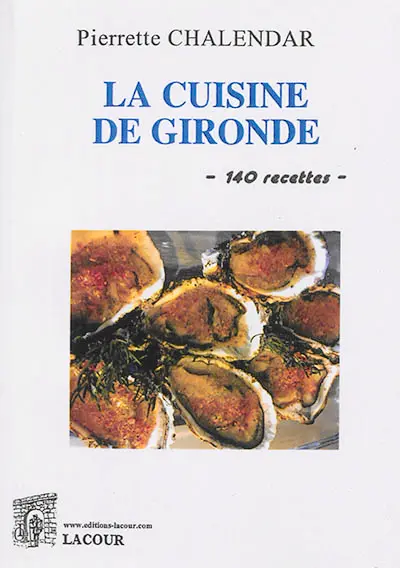 La cuisine de Gironde : 143 recettes