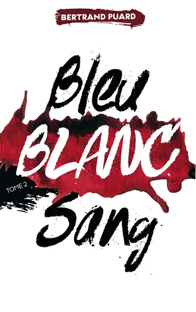 Bleu blanc sang. Vol. 2. Blanc