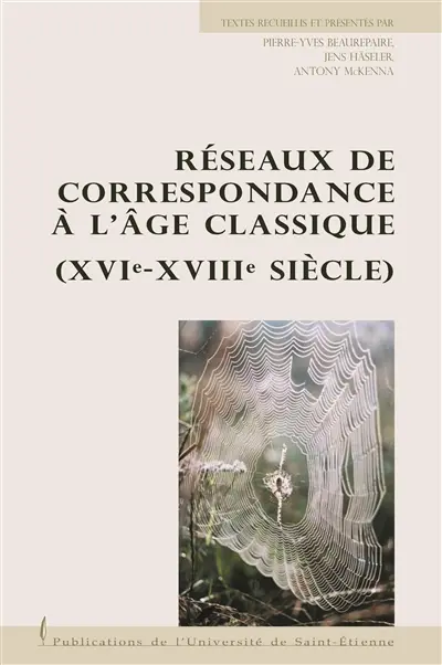 Les réseaux de correspondance à l'âge classique : XVIe-XVIIIe siècle