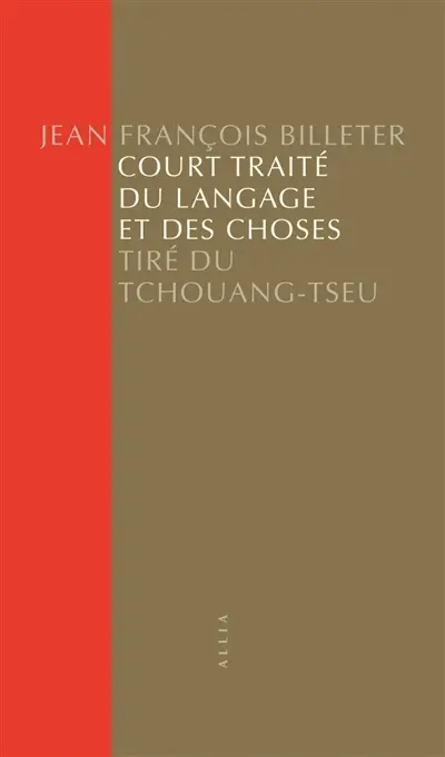 Court traité du langage et des choses : tiré du Tchouang-Tseu