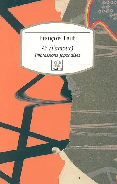 Aï (l'amour) : impressions japonaises