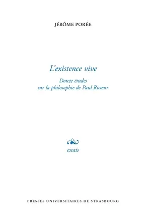 L'existence vive : douze études sur la philosophie de Paul Ricoeur