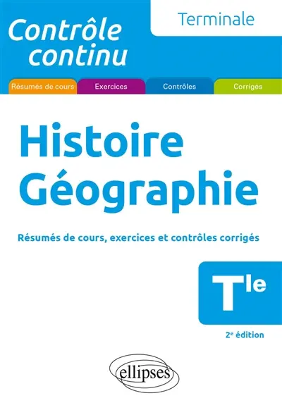 Histoire géographie terminale : résumés de cours, exercices et contrôles corrigés