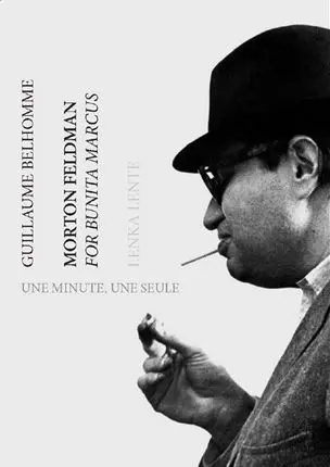 Morton Feldman : For Bunita Marcus. Une minute, une seule