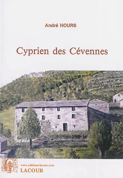 Cyprien des Cévennes ou La vie d'une étincelle
