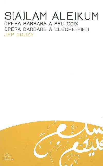 S(a)lam aleikum : opera bàrbara a peu coix. Opéra barbare à cloche-pied