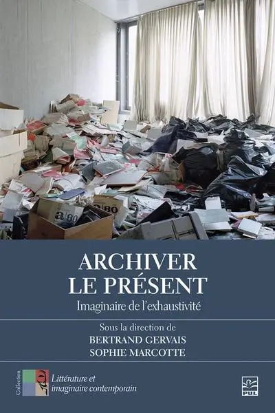 Archiver le présent : Imaginaire de l’exhaustivité