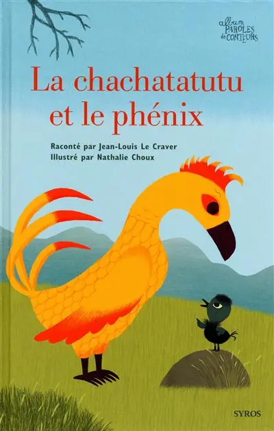 Le chachatatutu et le phénix