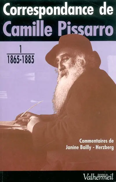 Correspondance de Camille Pissarro. Vol. 1. 1865-1885