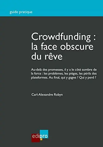 Crowdfunding : la face obscure du rêve