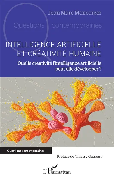 Intelligence artificielle et créativité humaine : quelle créativité l'intelligence artificielle peut-elle développer ?