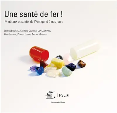 Une santé de fer ! : minéraux et santé, de l'Antiquité à nos jours