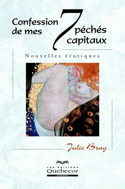 Confessions de mes 7 péchés capitaux : [nouvelles érotiques]