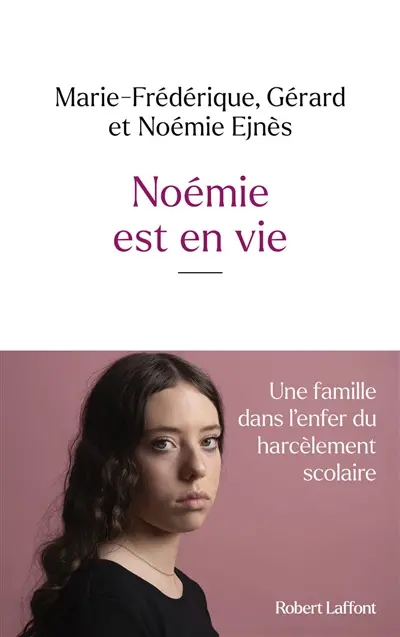 Noémie est en vie : une famille dans l'enfer du harcèlement scolaire