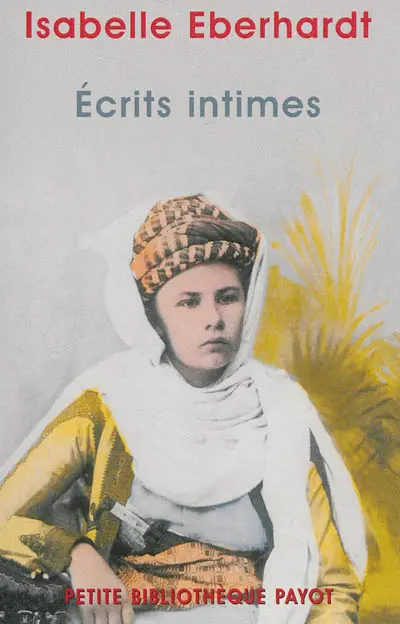 Ecrits intimes : lettres aux trois hommes les plus aimés