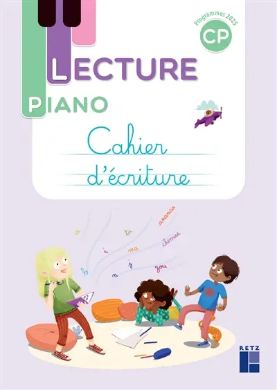 Lecture piano CP : cahier d'écriture : programmes 2025