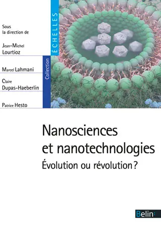 Nanosciences et nanotechnologies : évolution ou révolution ?