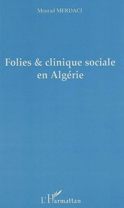 Folies et clinique sociale en Algérie