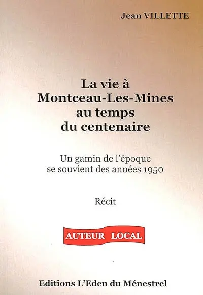 La vie à Montceau au temps du centenaire : un gamin de l'époque se souvient des années 1950