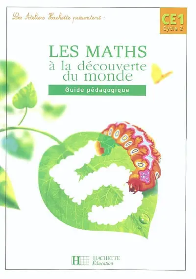 Les maths à la découverte du monde CE1, cycle 2 : guide pédagogique