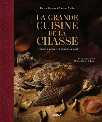 La grande cuisine de la chasse : gibiers à plume et gibiers à poil