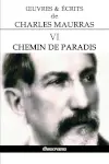 OEuvres et Ecrits de Charles Maurras VI : Chemin de paradis
