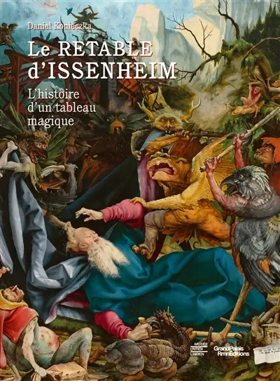 Le retable d'Issenheim : l'histoire d'un tableau magique