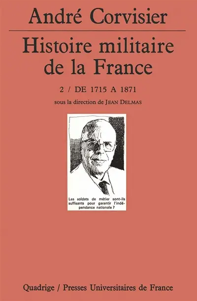 Histoire militaire de la France. Vol. 2. De 1715 à 1871