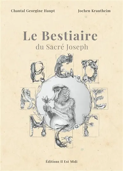 Le bestiaire du sacré Joseph : espiègle abécédaire en doublons fripons pour les humains futés majeurs et vaccinés
