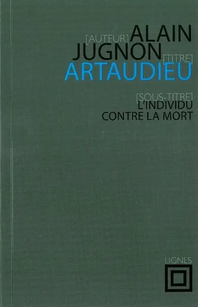 Artaudieu : l'individu contre la mort