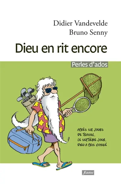 Dieu en rit encore : perles d'ados