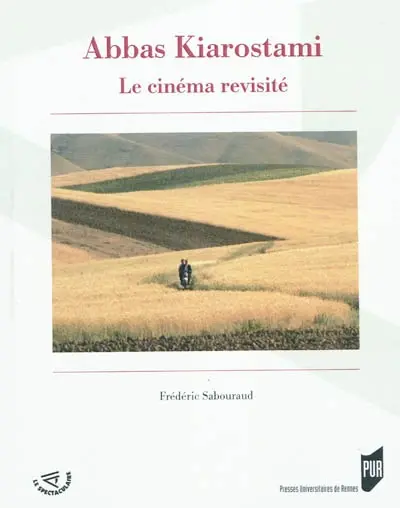 Abbas Kiarostami : le cinéma revisité